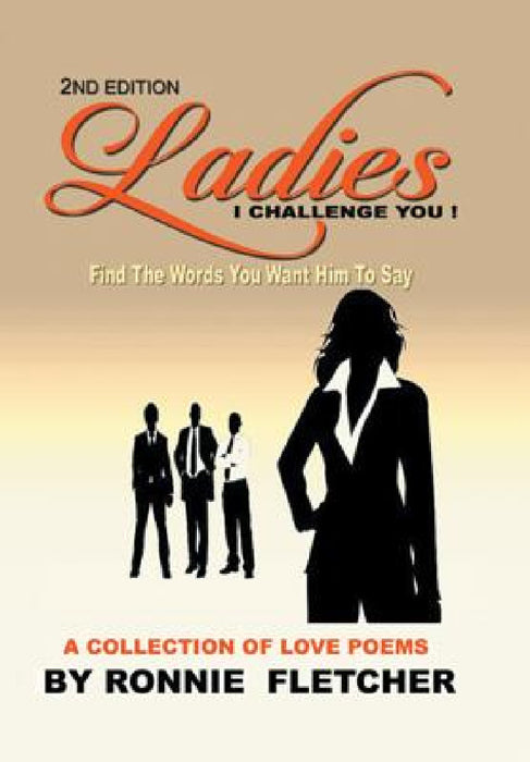 Ladies, I Challenge You!: Find the Words You Want Him to Say by Ronnie Fletcher
