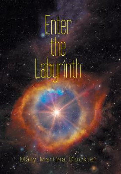Enter the Labyrinth by Mary Martina Dockter
