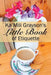 Ka'mili Grayson's Little Book of Etiquette by Ka'mili Grayson
