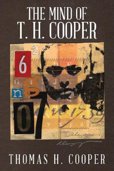 The Mind of T. H. Cooper by Thomas H. Cooper