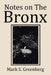 Notes on The Bronx by Mark S. Greenberg