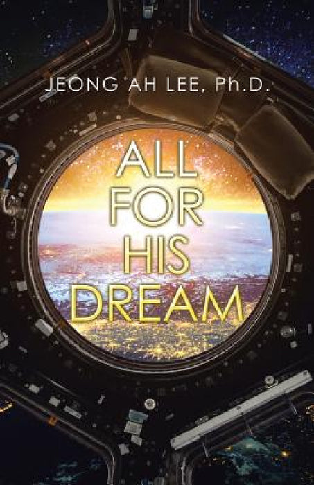 All for His Dream by Jeong Ah Lee