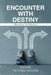 Encounter with Destiny: Obscurity to Oblivion by Pastor Victoria Rollins