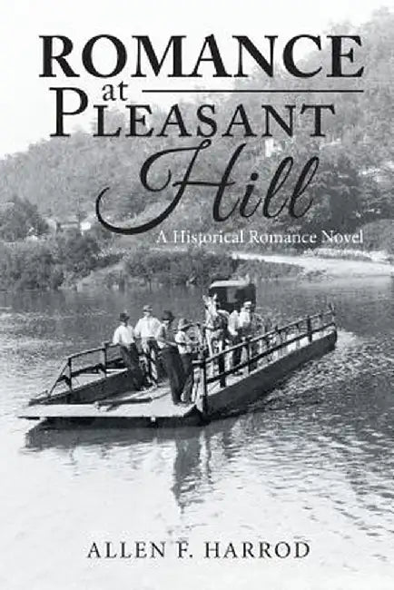 Romance at Pleasant Hill: A Historical Romance Novel by Allen F. Harrod