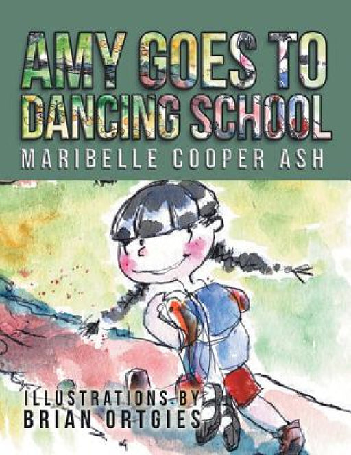 Amy Goes to Dancing School by Mischa Johnson