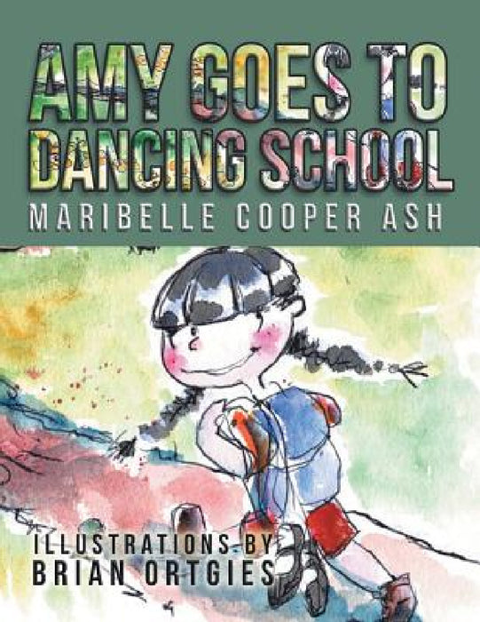 Amy Goes to Dancing School by Mischa Johnson
