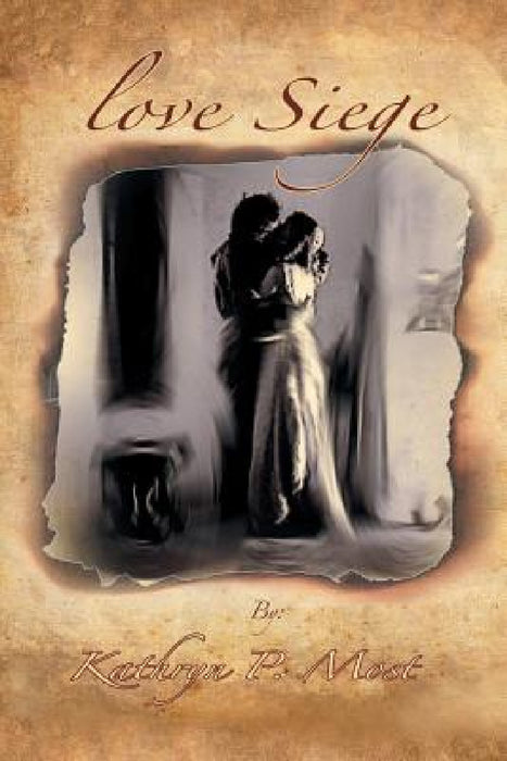 Love Siege by Kathryn Most