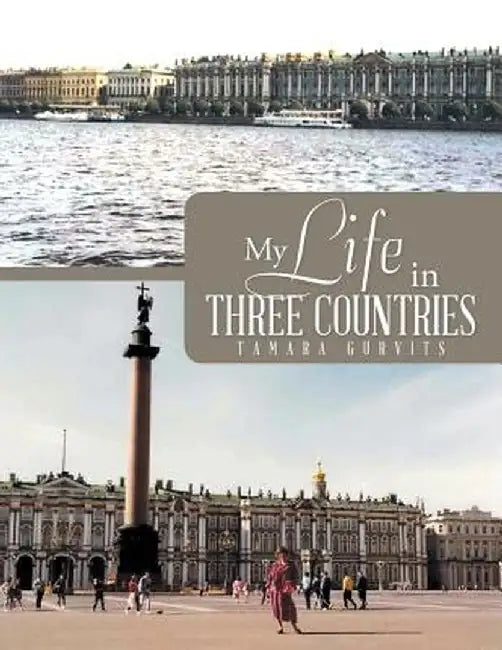 My Life in Three Countries by Tamara Gurvits