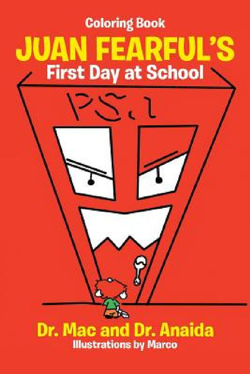Juan Fearful's First Day at School (Coloring Book) by Dr Mac, Dr Anaida