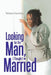 Looking for the Man, I Thought I Married by Tehesia N. Maultsby