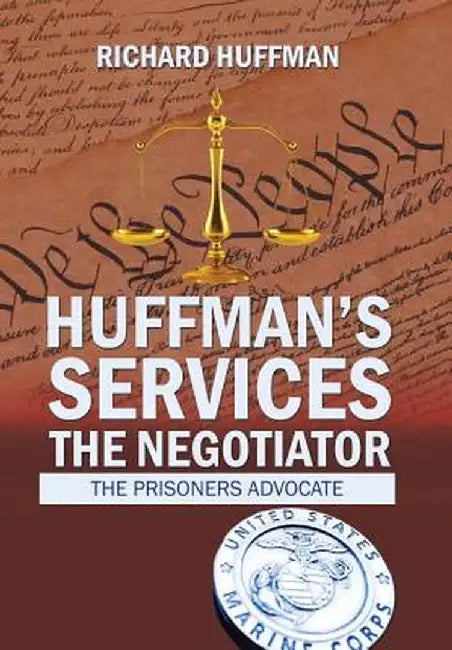 Huffman's Services the Negotiator: Nationwide Sentence Reductions by Richard Huffman