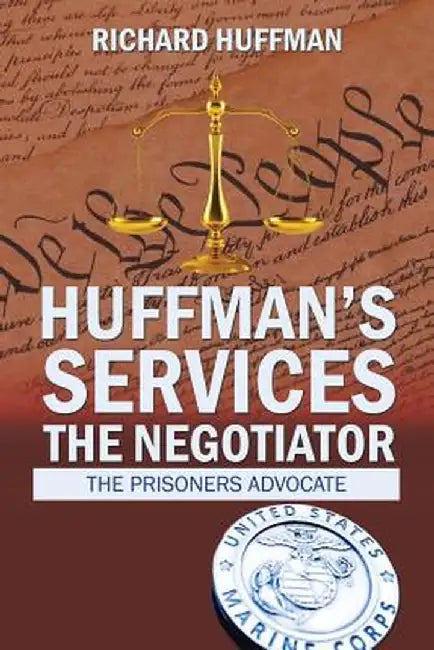Huffman's Services the Negotiator: Nationwide Sentence Reductions by Richard Huffman
