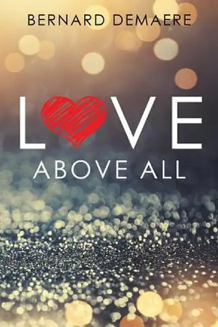 Love Above All by Bernard Demaere