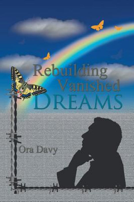 Rebuilding Vanished Dreams by Ora Davy