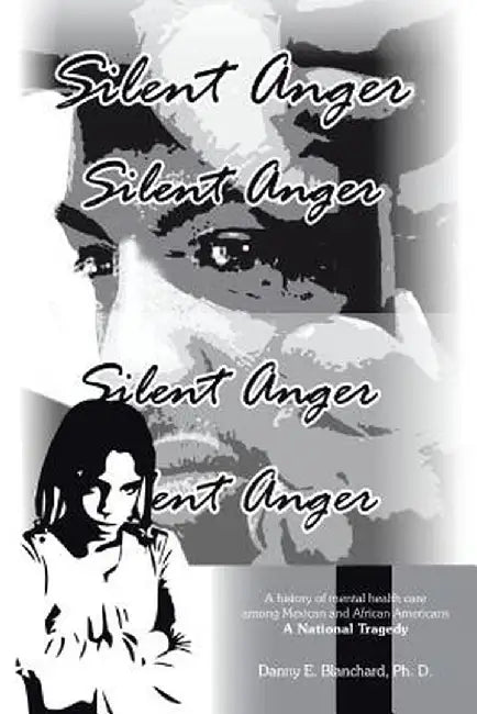 Silent Anger by Danny E. Blanchard Phd