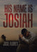 His Name Is Josiah by Jose Flores