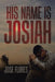 His Name Is Josiah by Jose Flores