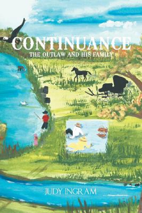 Continuance: The Outlaw and His Family by Judy Ingram