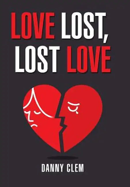 Love Lost, Lost Love by Danny Clem