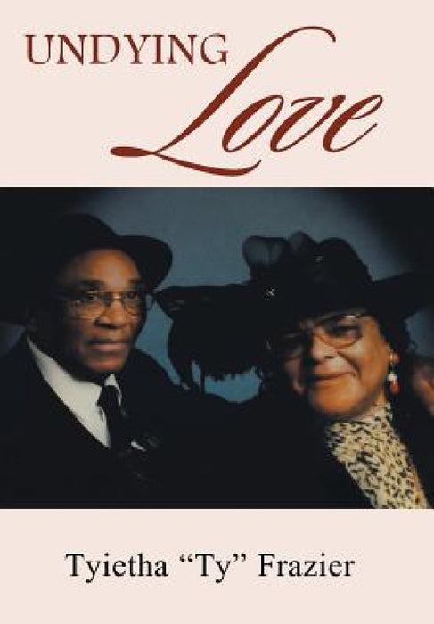 Undying Love by Tyietha Frazier