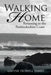 Walking Home: Returning to the Pembrokeshire Coast by Gwyne Howell James