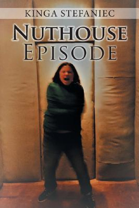 Nuthouse Episode by Kinga Stefaniec