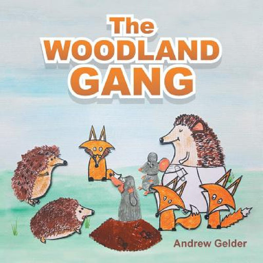 The Woodland Gang by Andrew Gelder