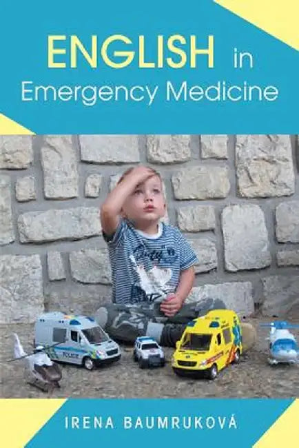 English in Emergency Medicine by Irena Baumrukova