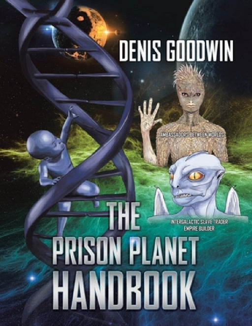 The Prison Planet Handbook by Denis Goodwin