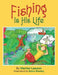 Fishing Is His Life by Marilyn Lawson