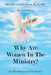 Why Are Women in the Ministry?: It's the Principle of the Matter! by Jr. Leondus Sweat D. Min Carl