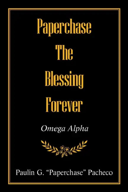 Paperchase the Blessing Forever: Omega by Paulin G. Paperchase Pacheco