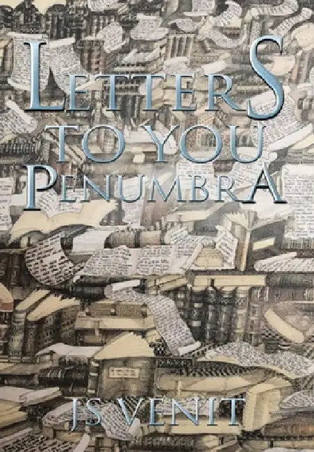 Letters to You Penumbra by Js Venit