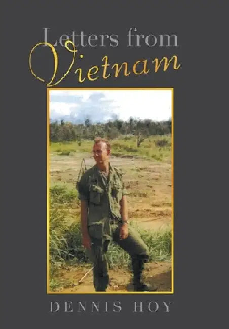 Letters from Vietnam by Dennis Hoy
