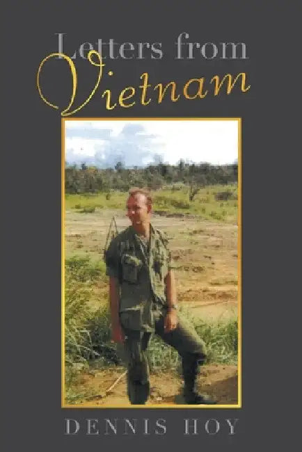 Letters from Vietnam by Dennis Hoy