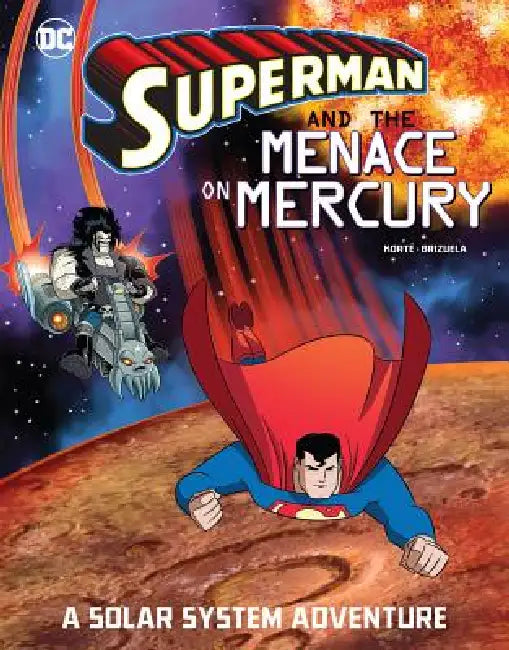 Superman and the Menace on Mercury: A Solar System Adventure by Steve Korté, Dario Brizuela