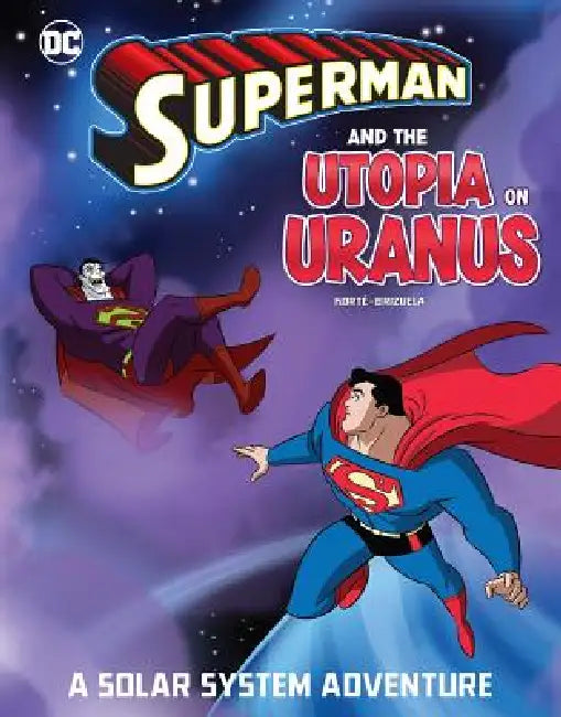 Superman and the Utopia on Uranus: A Solar System Adventure by Steve Korté, Dario Brizuela