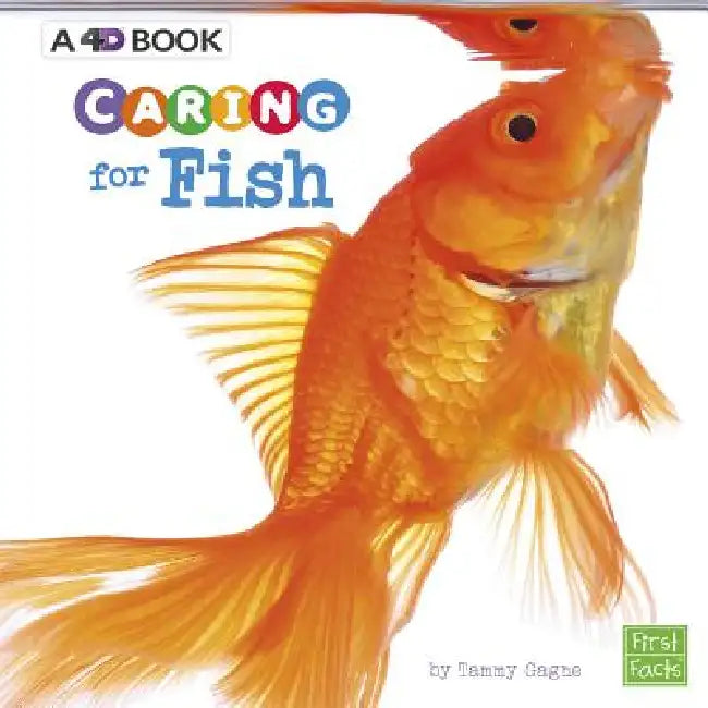 Caring for Fish: A 4D Book by Tammy Gagne