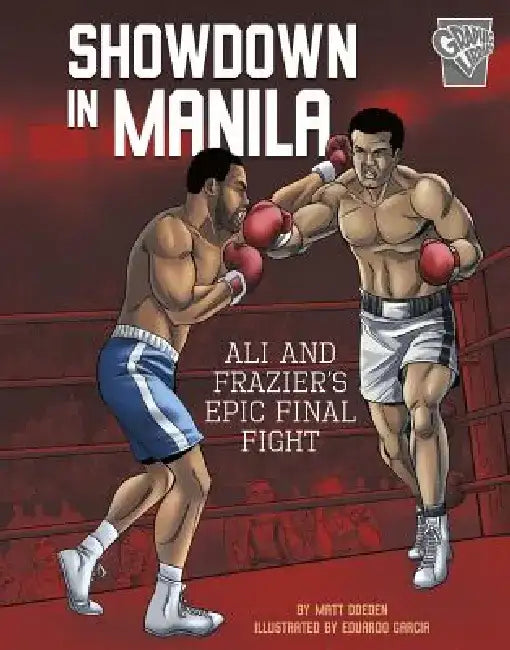 Showdown in Manila: Ali and Frazier's Epic Final Fight by Matt Doeden
