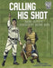 Calling His Shot: Babe Ruth's Legendary Home Run by Brandon Terrell