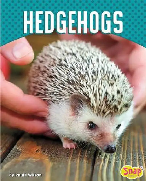 Hedgehogs by Paula M. Wilson