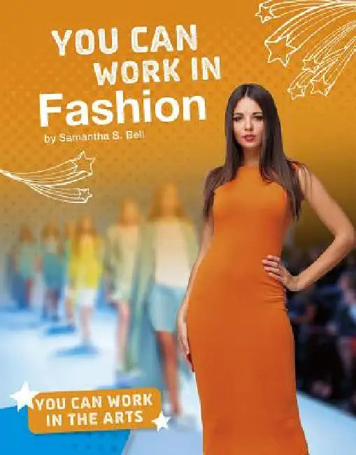 You Can Work in Fashion by Samantha S. Bell