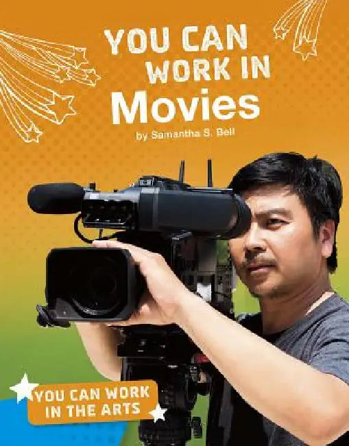 You Can Work in Movies by Samantha S. Bell