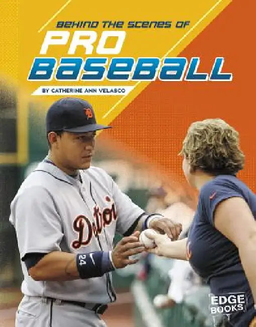 Behind the Scenes of Pro Baseball by Catherine Ann Velasco