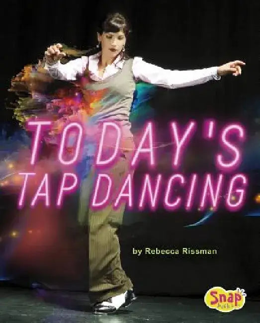 Today's Tap Dancing by Rebecca Rissman