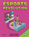 Esports Revolution by Daniel Montgomery Cole Mauleón