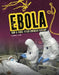 Ebola: How a Viral Fever Changed History by Mark K. Lewis