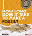 How Long Does It Take to Make a Fossil? by Emily Hudd