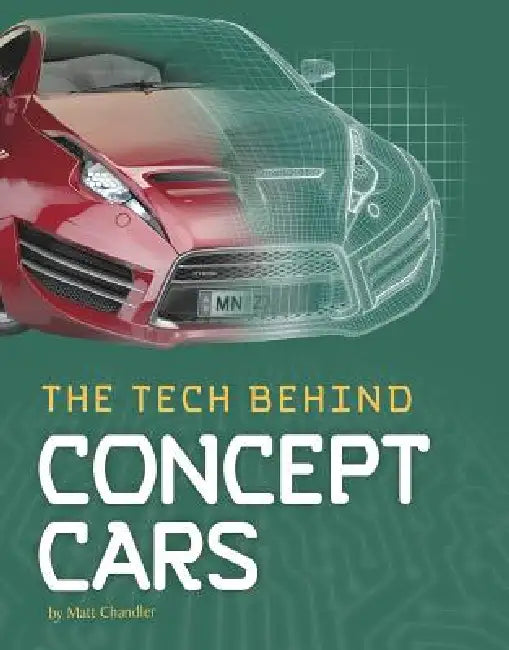 The Tech Behind Concept Cars by Matt Chandler