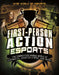 First-Person Action Esports: The Competitive Gaming World of Overwatch, Counter-Strike, and More! by Thomas Kingsley Troupe
